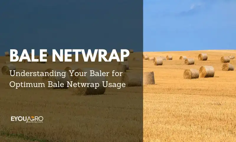 Understanding Your Baler for Optimum Bale Netwrap Usage