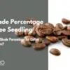 What Is the Best Shade Percentage for Coffee Seedling Nurseries?